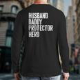 Mens Husband Daddy Protector Hero Father's Day Gif Back Print Long Sleeve T-shirt
