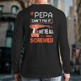 Mens If Pepa Can’T Fix It We’Re All Screwed Grandpa Back Print Long Sleeve T-shirt