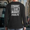 Mens Straight Outta Money Dad Life Best Daddy Christmas Idea Back Print Long Sleeve T-shirt
