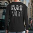 Mens They Call Me Mr Fix It Handyman Dad Repairman Back Print Long Sleeve T-shirt