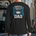 Princess Protection Agency Dad Men Father's Day Idea Back Print Long Sleeve T-shirt