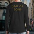 Proud New Dad Of A Boy To Be Dad Of Sons Back Print Long Sleeve T-shirt