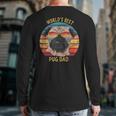 For Pug Dog Dad Worlds Best Pug Dad Back Print Long Sleeve T-shirt For Pug Dog Dad Worlds Best Pug Dad Back Print Long Sleeve T-shirt