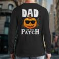 Pumpkin Dad Of The Patch Family Halloween Costume Back Print Long Sleeve T-shirt