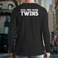Real Men Make Twins Twin Dad S Twin Dad To Be Back Print Long Sleeve T-shirt