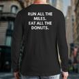 Run All The Miles Eat All The Donuts Back Print Long Sleeve T-shirt