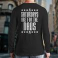 Saturdays Are For Dads Boys Fathers Day Daddy Papa Men Back Print Long Sleeve T-shirt