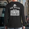 Say Hello To My Little Friend Dad's Back Print Long Sleeve T-shirt
