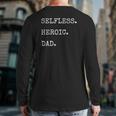 Selfless Heroic Dad Father's Day Back Print Long Sleeve T-shirt