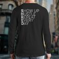 Shred Show Up Hustle Repeat Every Day Workout Motivation Drk Back Print Long Sleeve T-shirt