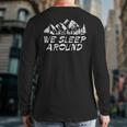 I Like To We Sleep Around Camping Summer Back Print Long Sleeve T-shirt