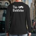 The Slothfather Sloth Father Dad Humor Fathers Day Back Print Long Sleeve T-shirt