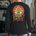 If Tata Can't Fix It No One Can Mexican Grandpa Fathers Day Back Print Long Sleeve T-shirt