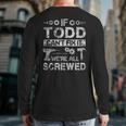 If Todd Can't Fix It We're All Screwed Back Print Long Sleeve T-shirt