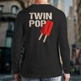 Twin Pop For Grandpa Twins Dadfather's Day Back Print Long Sleeve T-shirt
