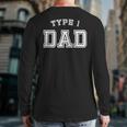 Type 1 Dad Awareness Sports Style Father Diabetes Back Print Long Sleeve T-shirt