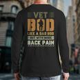 Vet Bod Like Dad Bod But With More Back Pain Veterans Day Back Print Long Sleeve T-shirt