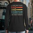 Vintage Grandpa I Have Two Titles Dad And Grandpa Family Back Print Long Sleeve T-shirt