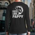 Vintage Reel Cool Pappy Fishing Father's Day Back Print Long Sleeve T-shirt