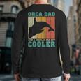 Vintage Retro Orca Dad Like A Regular Dad Father’S Day Long SleeveBack Print Long Sleeve T-shirt
