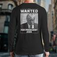 Wanted For President 2024 Trump Hot Back Print Long Sleeve T-shirt