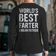World's Best Farter I Mean Father Graphic Novelty Back Print Long Sleeve T-shirt