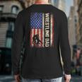 Wrestling Dad Usa American Flag Wrestle Men Father's Day Back Print Long Sleeve T-shirt