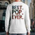 4Th Of July Father's Day Usa Dad Best Pop Ever Back Print Long Sleeve T-shirt