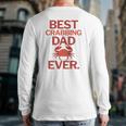 Best Crabbing Dad Ever Crab Fishing Back Print Long Sleeve T-shirt