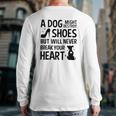 A Dog Might Destroy Shoes But Will Never Break Your Heart Dog Owner Back Print Long Sleeve T-shirt