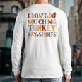I Don't Do Matching Turkey Day Thanksgiving Couple Back Print Long Sleeve T-shirt
