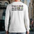 Never Forget Old Vintage Technology Back Print Long Sleeve T-shirt