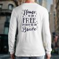 Home Of The Free Because Of The Brave 4Th Of July Patriotic Back Print Long Sleeve T-shirt