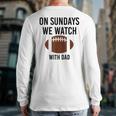 On Sundays We Watch With Dad Family Football Toddler Back Print Long Sleeve T-shirt