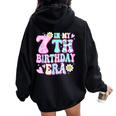 In My 7Th Birthday Era Seven Bday 7 Year Old Birthday Girl Women Oversized Hoodie Back Print Black