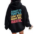 Admit It You'll Low Key Miss Me Bruh Teacher Women Oversized Hoodie Back Print Black