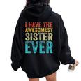 I Have The Awesomest Sister Ever My Sister Birthday Vintage Women Oversized Hoodie Back Print Black