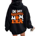 In My Basketball Mom Era Cute Groovy Basketball Women Oversized Hoodie Back Print Black
