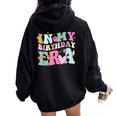 In My Birthday Era Groovy Retro Kid Happy Birthday Women Oversized Hoodie Back Print Black