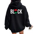 Black Pride Afro Pride Pan African Flag Melanin Black Woman Women Oversized Hoodie Back Print Black