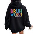 Bruh We Out Retired Teacher Schools Out Forever Retirement Women Oversized Hoodie Back Print Black