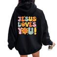 Christian Jesus Loves You Groovy Vintage Cute Kid Girl Women Women Oversized Hoodie Back Print Black