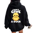 I Don't Give A Duck Lover Duck Owner Cute I Love Duck Women Oversized Hoodie Back Print Black