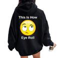 This Is How I Eye Roll Sarcastic Humor Emoticon Women Oversized Hoodie Back Print Black