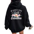 My Favorite People Call Me Grandma Floral Birthday Grandma Women Oversized Hoodie Back Print Black