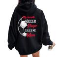 My Favorite Soccer Player Calls Me Mom Soccer Mother Women Oversized Hoodie Back Print Black