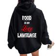 Food Is My Love Language Food Lover I Love All The Foods Women Oversized Hoodie Back Print Black