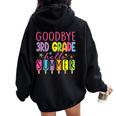Goodbye 3Rd Grade Hello Summer Last Day Of School Graduation Women Oversized Hoodie Back Print Black