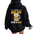 It's A Bad Day To Be A Beer Drinking Beer Men Women Oversized Hoodie Back Print Black