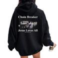 Jesus Loves All Chain Breaker Christian Faith Based Worship Women Oversized Hoodie Back Print Black